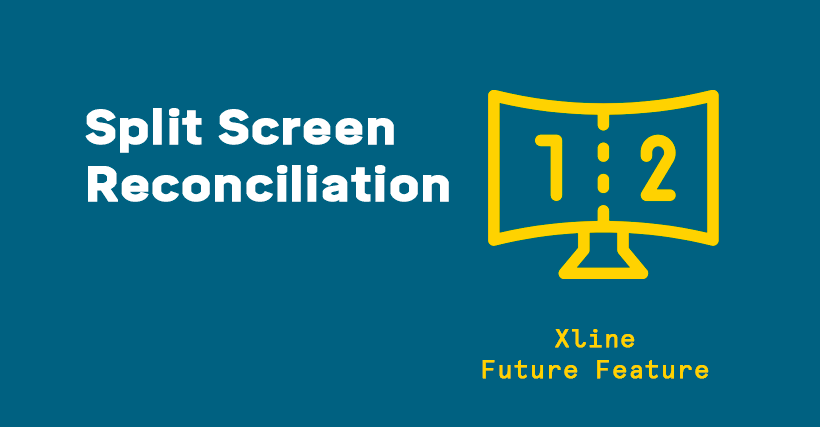 Xline Future Feature: Split Screen Reconciliation