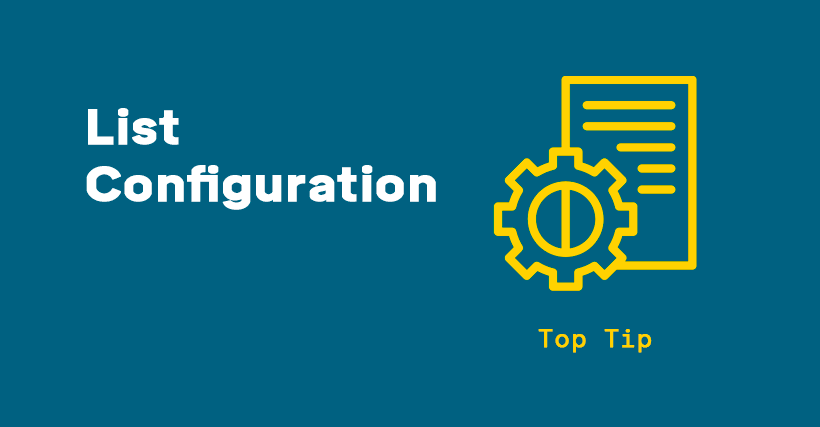 Top Tip: List Configuration